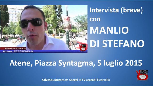Atene. #FREEGREECE #OXI. Intervista breve con Manlio Di Stefano. 05/07/2015.