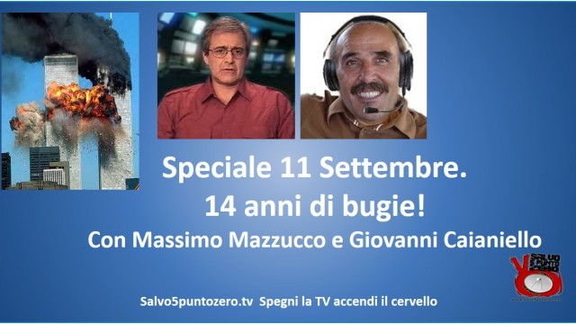 Speciale 11 Settembre. 14 anni di bugie. Con Massimo Mazzucco e Giovanni Caianiello. 14/09/2015