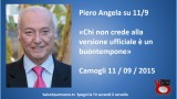 Piero Angela su 11 settembre chi non crede alla versione ufficiale è un buontempone! Camogli, 11/09/2015