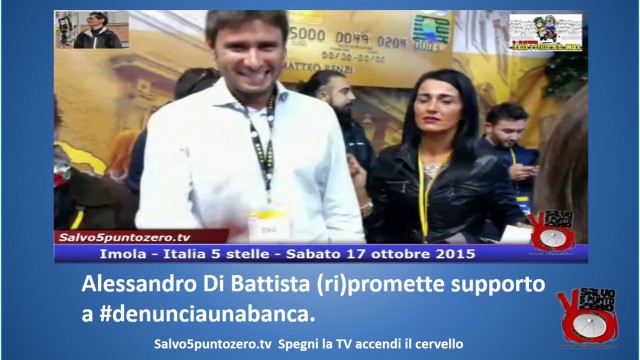 Alessandro Di Battista (ri)promette supporto a #denunciaunabanca! #imola #italia5stelle. 17/10/2015