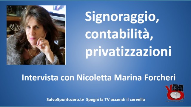 Signoraggio, contabilità, privatizzazioni. Intervista con Nicoletta Marina Forcheri. 22/10/2015