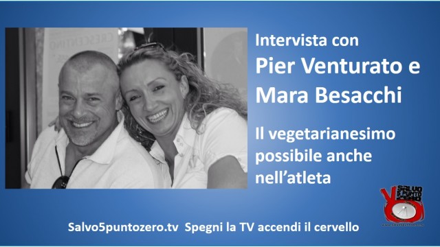 Il vegetarianesimo possibile anche nell’atleta. Intervista con Pier Venturato e Mara Besacchi. 06/10/2016