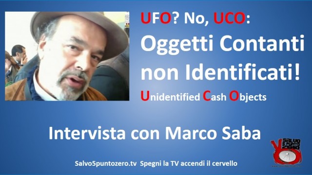 UFO? No, UCO: Oggetti Contanti non Identificati. Intervista con Marco Saba. 23/10/2015