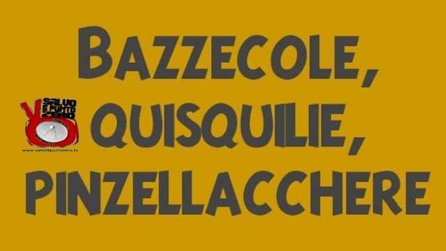 Bazzecole, Quisquilie, Pinzellacchere. Miscappaladiretta 08/01/2016