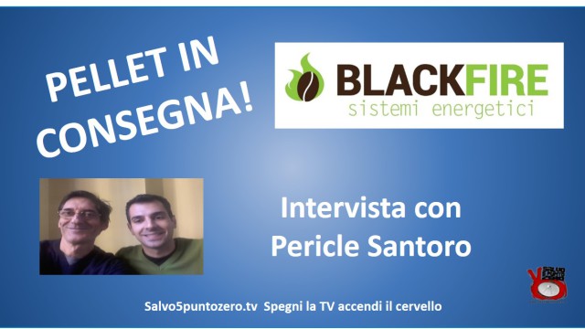 Blackfire: PELLET IN CONSEGNA! Nuovo aggiornamento con Pericle Santoro. 13/09/2016.