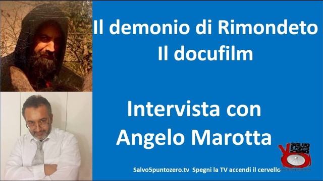 ll demonio di Rimondeto – il docufilm. Intervista con Angelo Marotta. 02/12/2016