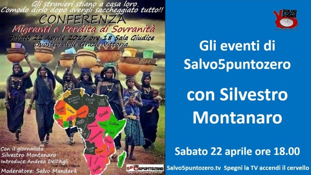 Gli eventi di Salvo5puntozero: migranti e perdita di sovranità con Silvestro Montanaro. 22/04/2017