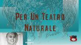 Per un teatro naturale. Di Leo Mignemi. 12a e ultima Puntata. 05/07/2017.