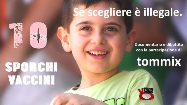 Presentazione del documentario ’10 sporchi vaccini’. Con tommix. 07/10/2017.